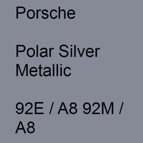 Porsche, Polar Silver Metallic, 92E / A8 92M / A8.